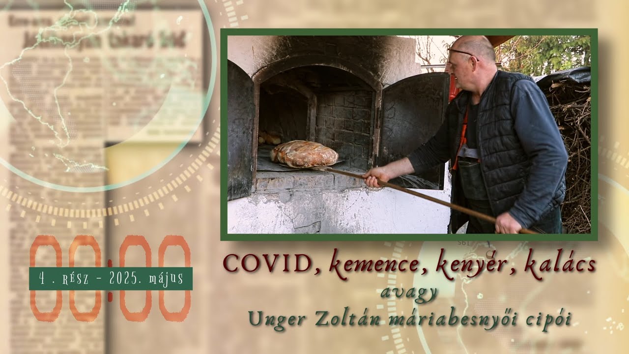 Erre arra, nyitott szemmel (4.): COVID, kemence, kenyér, kalács (Unger Zoltán)