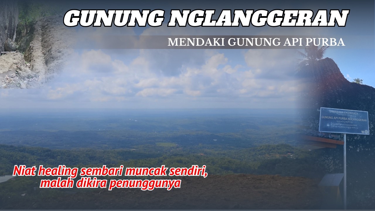 Mencoba muncak sendirian, nggak terlalu tinggi tapi tetep capek || Muncak Gn. Api Purba Nglanggeran