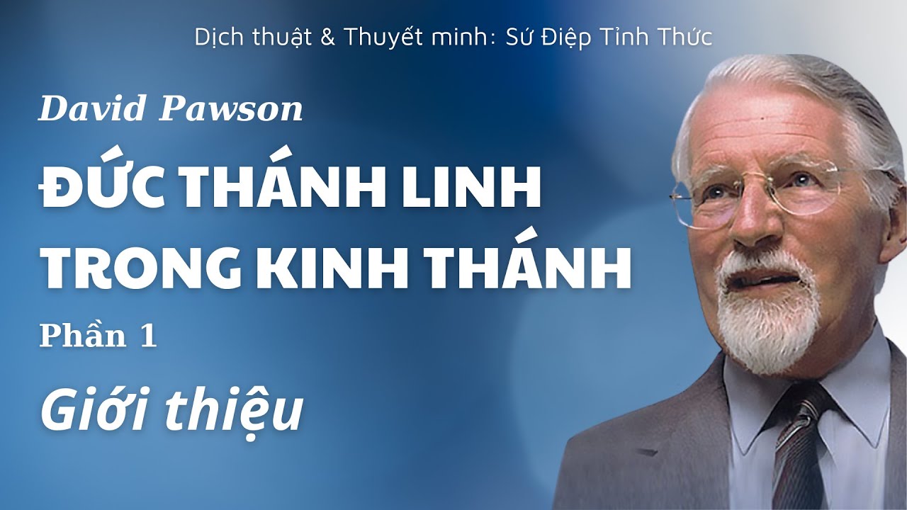 [PHẦN 1/17] GIỚI THIỆU // ĐỨC THÁNH LINH TRONG KINH THÁNH //  DAVID PAWSON (1969)