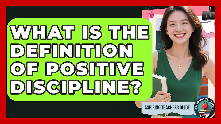 What Is The Definition Of Positive Discipline? - Aspiring Teacher Guide