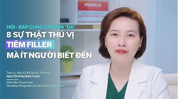 Tiêm filler: 8 sự thật thú vị mà ít người biết đến
