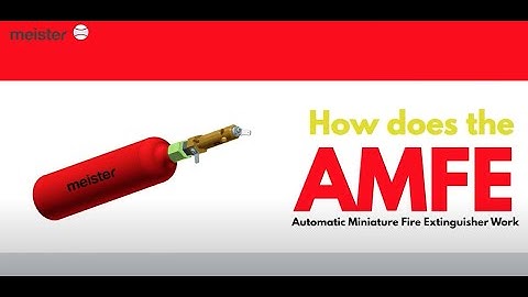 AMFE - HOW DOES THE AUTOMATIC MINIATURE FIRE EXTINGUISHER WORK?