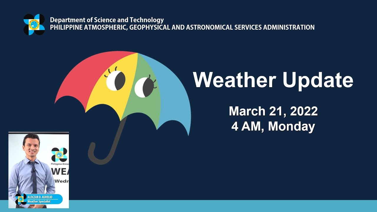 Public Weather Forecast Issued at 4:00 AM March 21, 2022 - YouTube