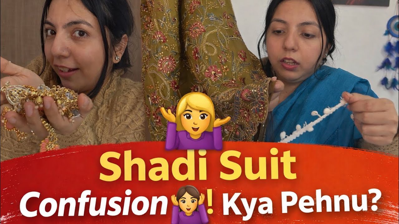 |Vlog- 19| Shadi Suit Confusion 🙆‍♀️! Kya Pehnu?