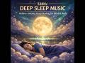 528Hz – Deep Sleep Music • Relieve Anxiety, Deep Healing for Mind & Body (USA Popular)