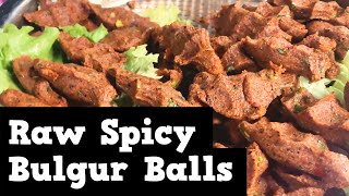 Raw Spicy Bulgur Balls | Traditional Turkish Cuisine | Vegetarian