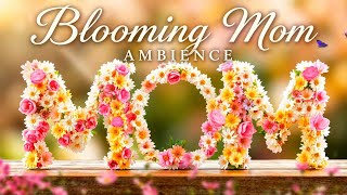 Mother’s Day Ambience 🌸 Blooming MOM Floral Screensaver | Gentle Piano 2 Hours 4K  screenshot 5
