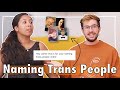 We Named (baby) Trans People | Ft. @Shaaba.