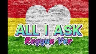 All I Ask - Reggae Version