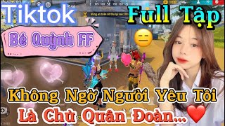 Tik Tok Free Fire | Phim ngắn: ''Không Ngờ Người Yêu Tôi là chủ quân đoàn ”FULL Tập | Bé Quỳnh FF