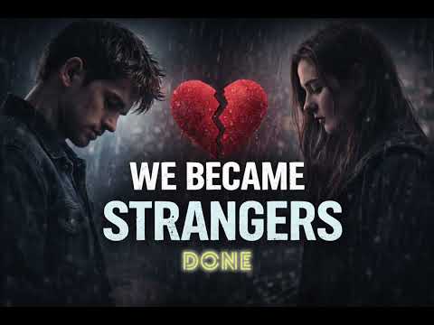 Strangers Again 💔 | The Saddest Love Song About Losing Someone
