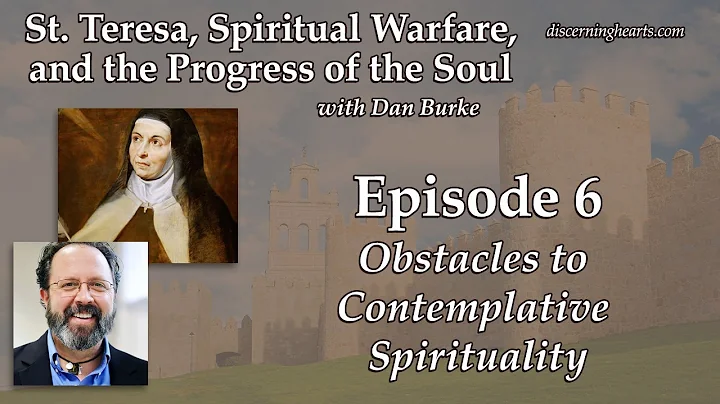 Obstacles to Contemplative Spirituality - St. Tere...