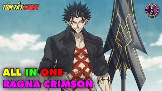 All In One Thợ Săn Rồng - Ragna Crimson Full 1-24 Tóm Tắt Anime Review Anime