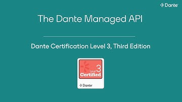 Dante Level 3, Chapter 5: The Dante Managed API (3rd Edition)