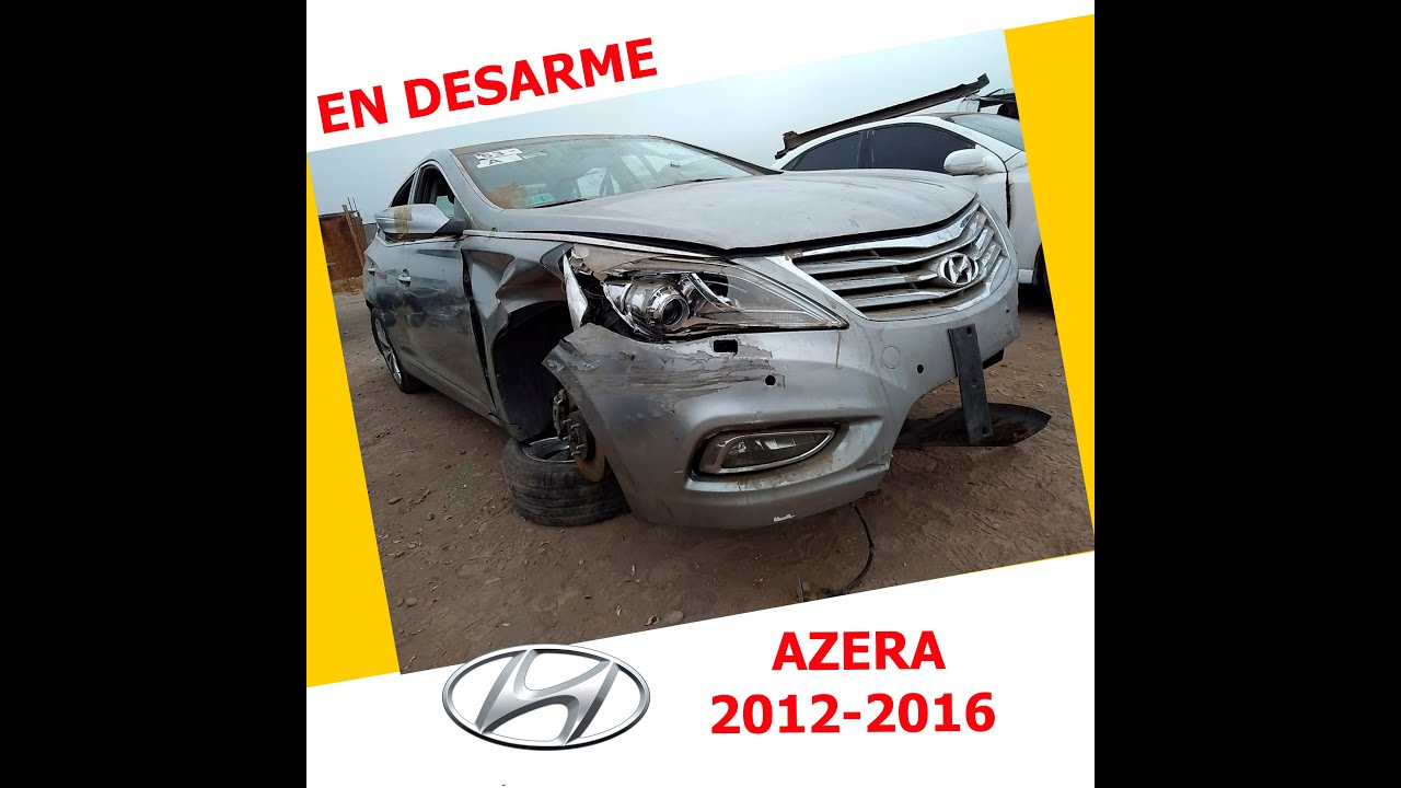 Repuestos HYUNDAI AZERA 2012-2016 En Desarme - YouTube