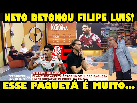 NETO DETONA FILIPE LUIS E DISSE QUE PAQUETÁ É JOGADORZINHO BAIXO NIVEL ! OLHA O QUE MAIS ELE
