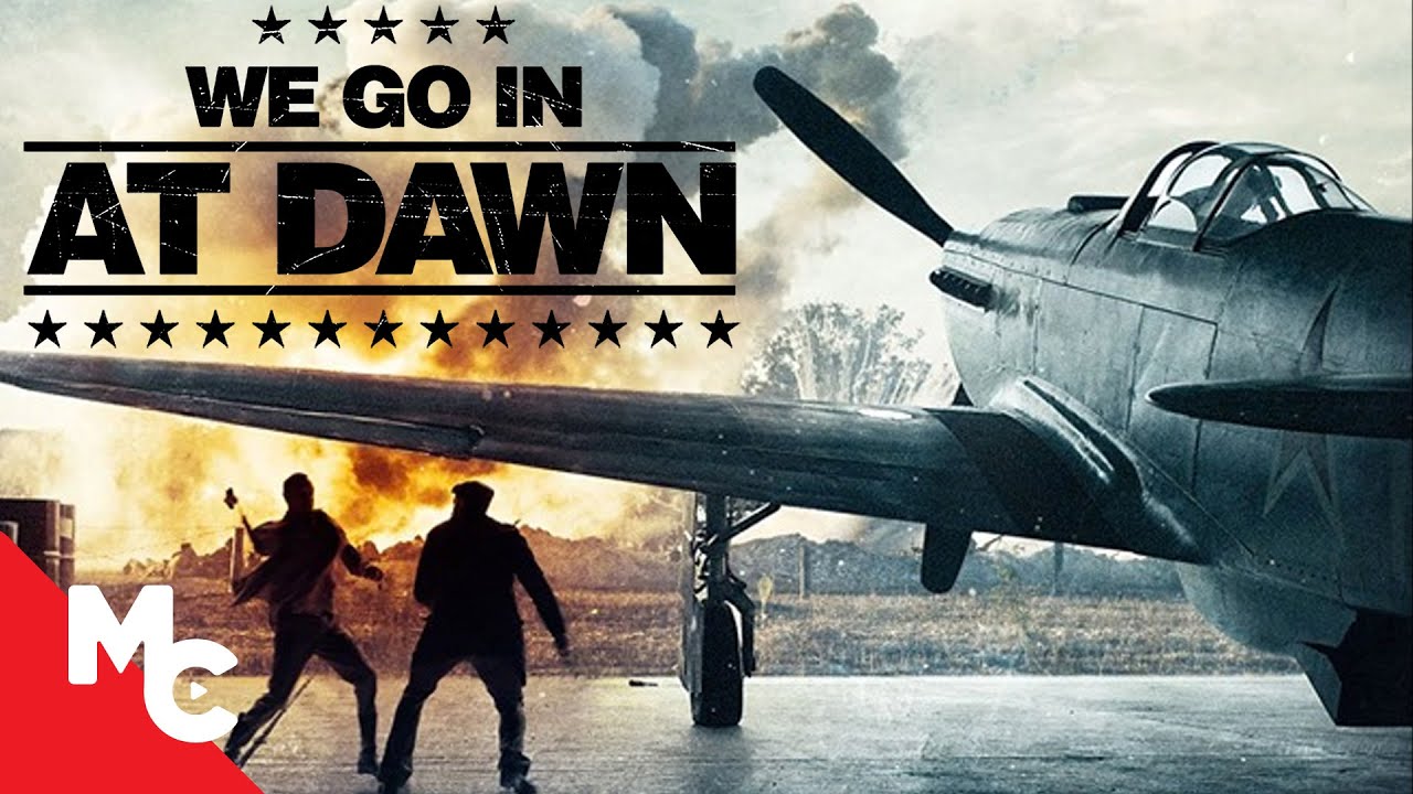 War Movie - We Go In At Dawn