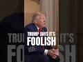 Trump says it’s FOOLISH, is he right? #trump #donaldtrump #laratrump #interview #shorts