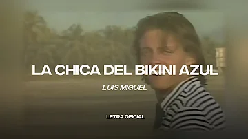 Luis Miguel - La Chica del Bikini Azul (Lyric Video) | CantoYo