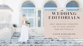 Why Wedding Vendors Do Styled Shoots/Editorials