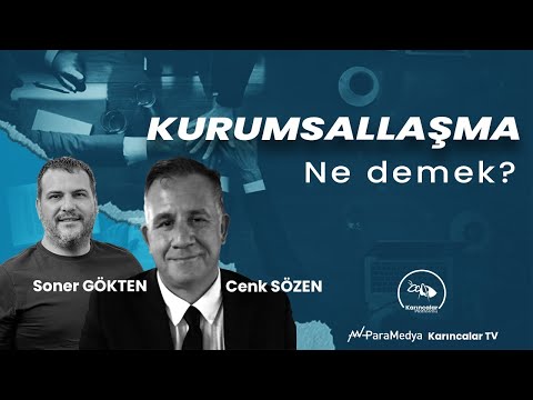 #kurumsallaşma Ne Demek? | Gerçek mi, İmajdan İbaret Bir Yalan mı? | SONER GÖKTEN - CENK SÖZEN