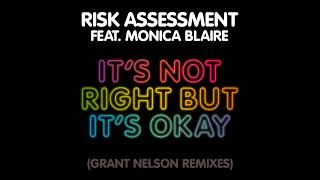 Risk Assessment feat. Monica Blaire – It’s Not Right But It’s Okay (Grant Nelson Remix) Resimi