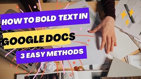 How to Bold Text in Google Docs | 3 easy methods | Mathematics planet
