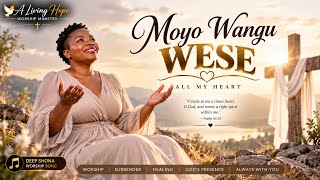 MOYO WANGU WESE 🙏 | All My Heart | Deep Shona-English Worship