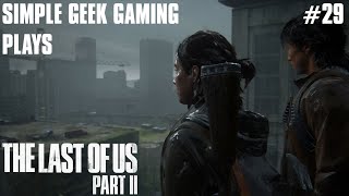 Last of Us Part 2: Part 29, Whats the Best Way to Go?
