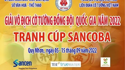 [LIVE] Ván 3 4 5  cờ nhanh, giải vô địch cờ tướng đồng đội quốc gia năm 2022.