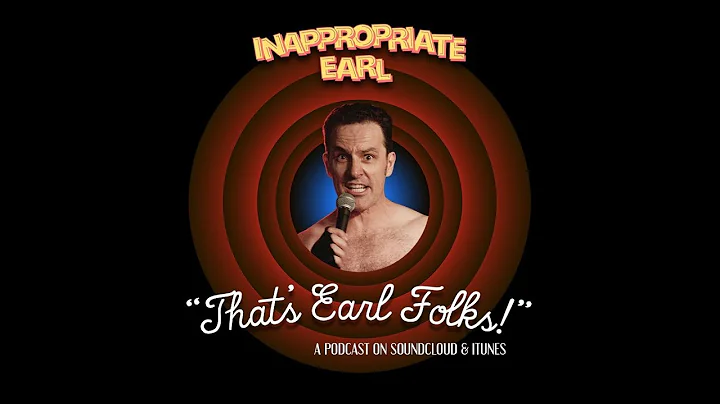 Inappropriate Earl Podcast Episode 323 With Actres...