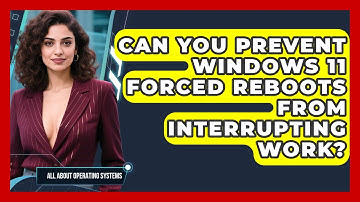 Can You Prevent Windows 11 Forced Reboots From Interrupting Work? - All About Operating Systems
