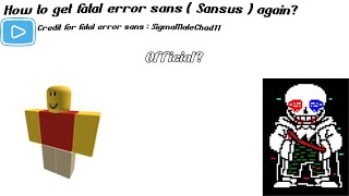 How to get Fatal error sans again ( Sansus )