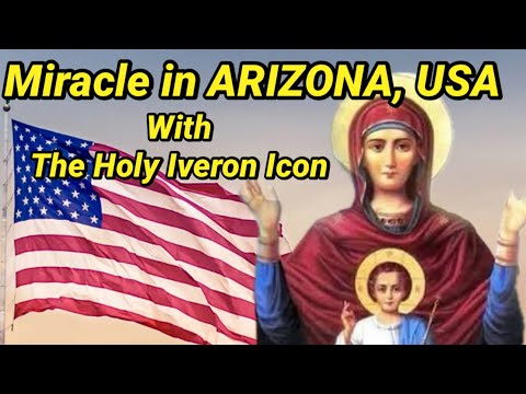 163) Miracle in ARIZONA, USA with The Holy Iveron Icon