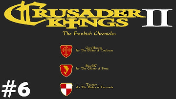 Lets Play Crusader Kings 2 Multiplayer - Frankish Chronicles #06