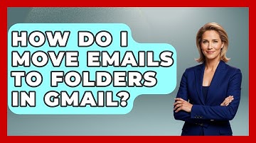 How Do I Move Emails To Folders In Gmail? - TheEmailToolbox.com