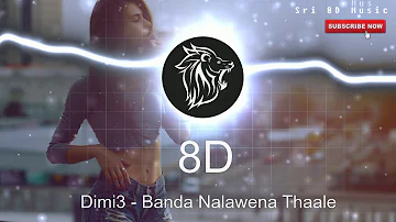 Dimi3 - Banda Nalawena Thaale 8D (use headphone for good experience)