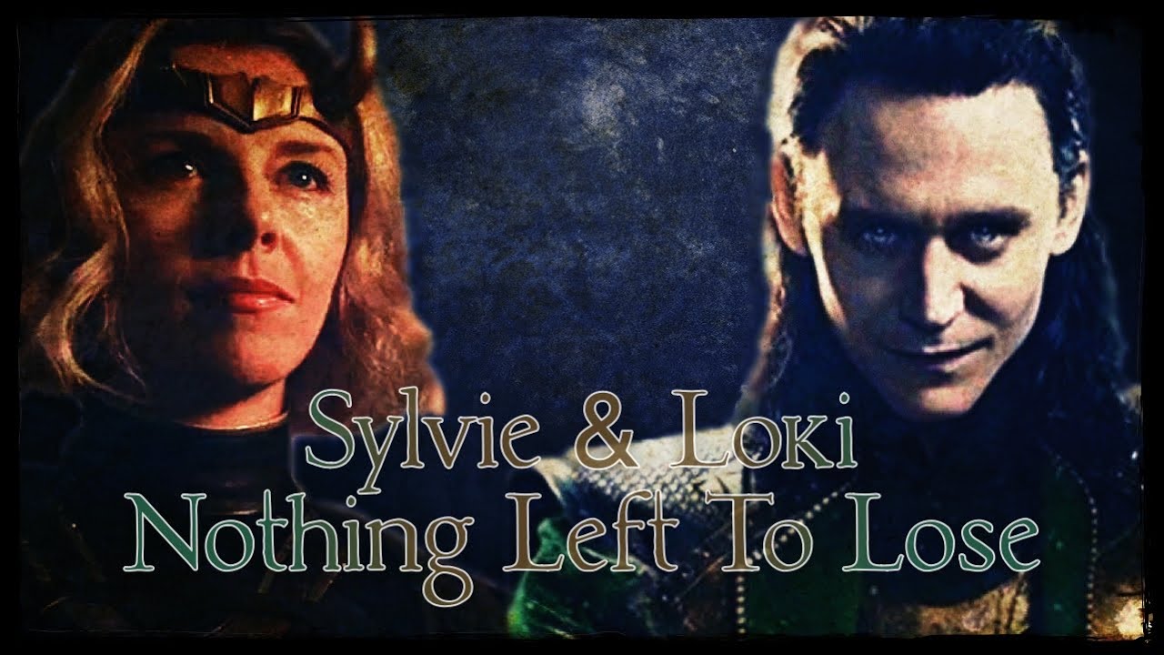 Sylvie & Loki - Nothing Left To Lose