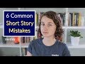 6 Common Short Story Mistakes