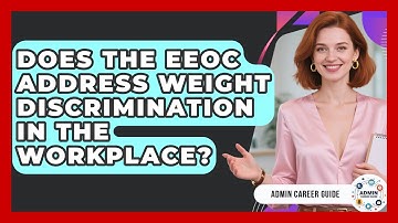 Does The EEOC Address Weight Discrimination In The Workplace? - Admin Career Guide