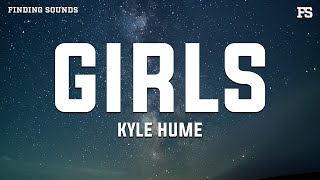 Kyle Hume - Girls (Lyrics)