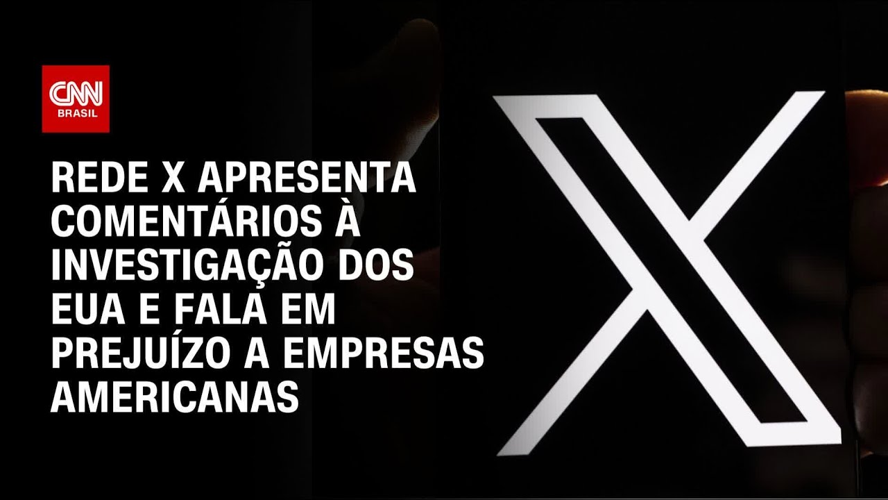 Rede social X critica práticas comerciais do Brasil em investigação dos EUA | CNN ARENA
