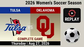 WSoccer Tulsa Golden Hurricane vs Oklahoma Sooners Complete Game 2026 Women's Soccer Season