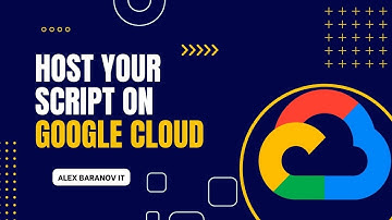 How to Host Your Script on Google Cloud: A Complete Guide