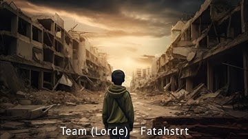 Team (Lorde) - fatahstrt remix (Lofi Version) FREE PALESTINE