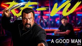 A Good Man (2014) La médiocrité selon Steven Seagal !