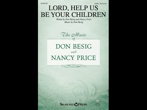 lord,-help-us-be-your-children-(satb-choir)---don-besig/nancy-price