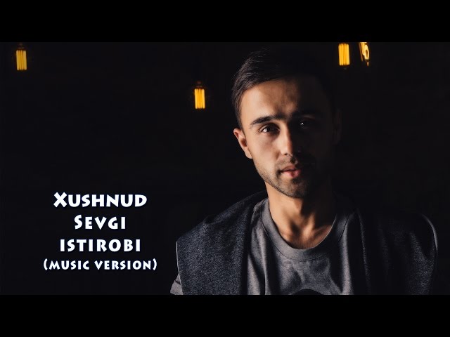 Xushnud - Sevgi istirobi | Хушнуд - Севги истироби (music version)