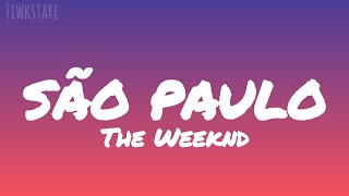 🎧🥂The Weeknd— SÃO PAULO lyrics 👀⚡#theweeknd #são paulo #lycrisvideo #Anitta #viral #foryou 