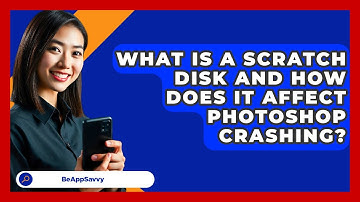 What Is A Scratch Disk And How Does It Affect Photoshop Crashing? - Be App Savvy